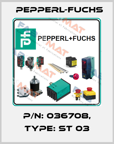 p/n: 036708, Type: ST 03 Pepperl-Fuchs
