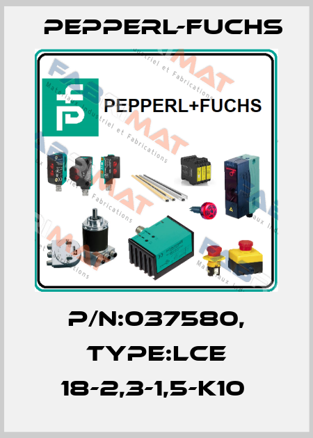 P/N:037580, Type:LCE 18-2,3-1,5-K10  Pepperl-Fuchs