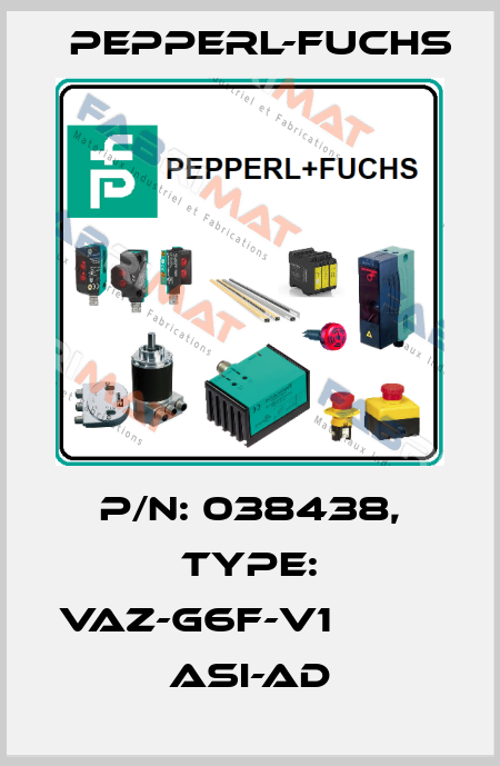 p/n: 038438, Type: VAZ-G6F-V1              ASI-Ad Pepperl-Fuchs