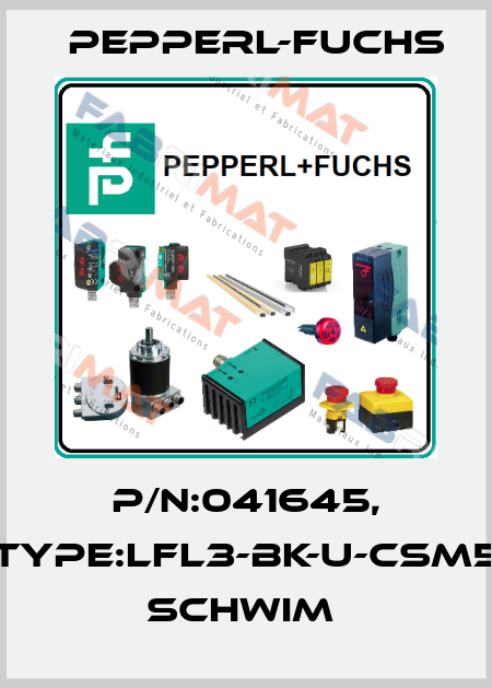 P/N:041645, Type:LFL3-BK-U-CSM5          Schwim  Pepperl-Fuchs