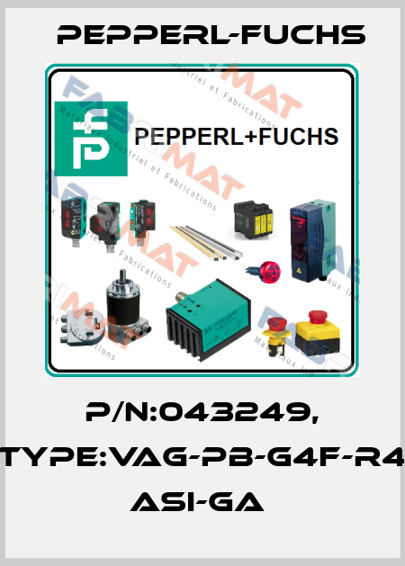 P/N:043249, Type:VAG-PB-G4F-R4           ASI-Ga  Pepperl-Fuchs