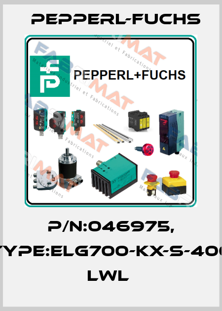 P/N:046975, Type:ELG700-KX-S-400         LWL  Pepperl-Fuchs
