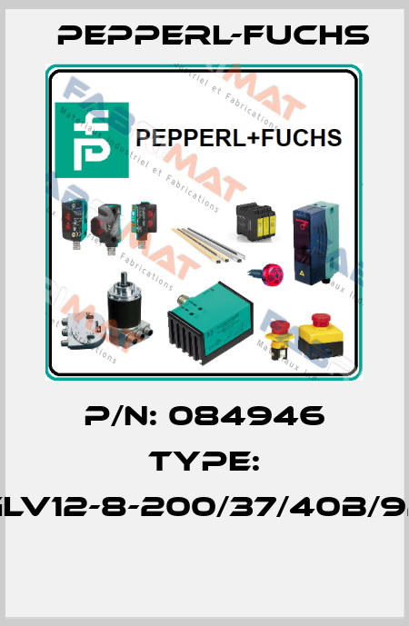 P/N: 084946 Type: GLV12-8-200/37/40b/92  Pepperl-Fuchs