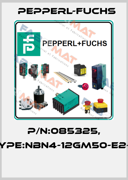 P/N:085325, Type:NBN4-12GM50-E2-C  Pepperl-Fuchs