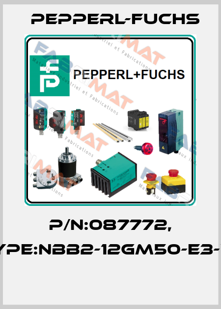 P/N:087772, Type:NBB2-12GM50-E3-V1  Pepperl-Fuchs