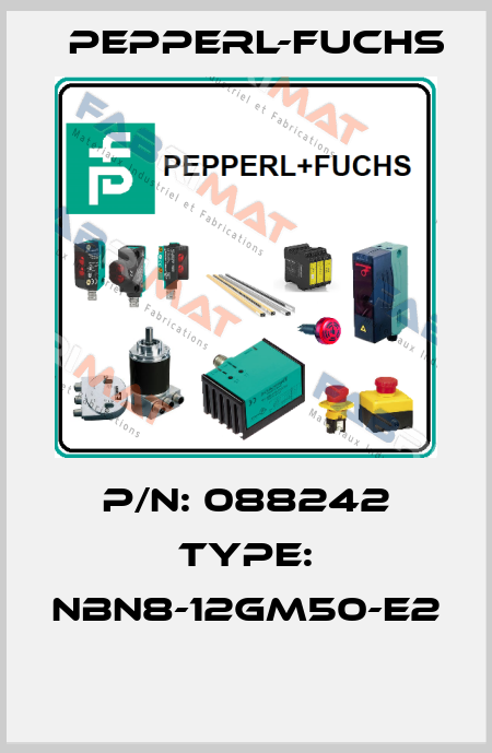 P/N: 088242 Type: NBN8-12GM50-E2  Pepperl-Fuchs
