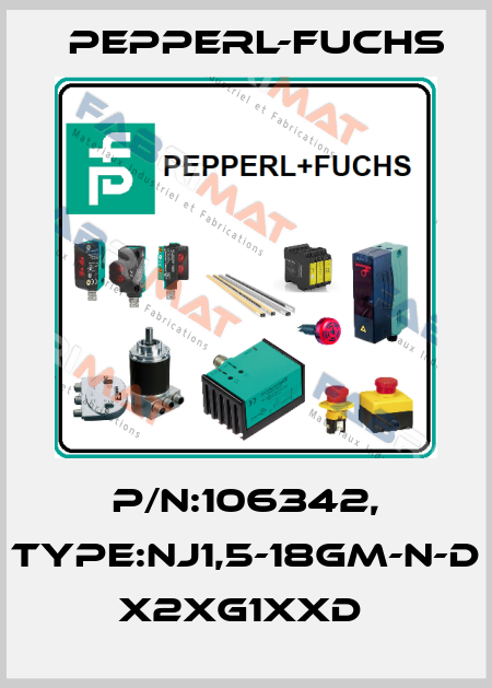 P/N:106342, Type:NJ1,5-18GM-N-D        x2xG1xxD  Pepperl-Fuchs