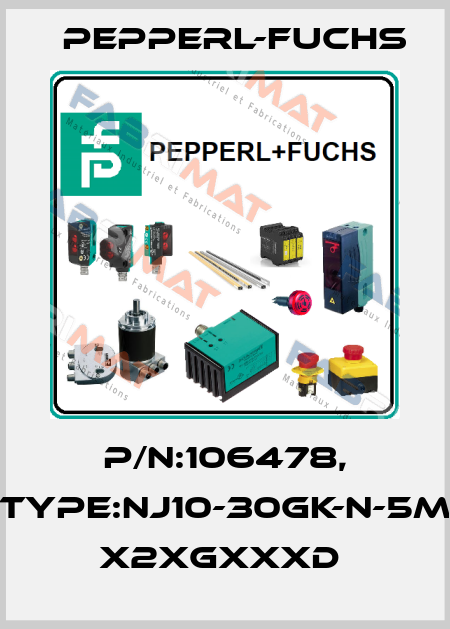 P/N:106478, Type:NJ10-30GK-N-5M        x2xGxxxD  Pepperl-Fuchs