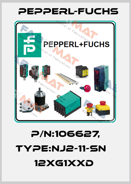 P/N:106627, Type:NJ2-11-SN             12xG1xxD  Pepperl-Fuchs