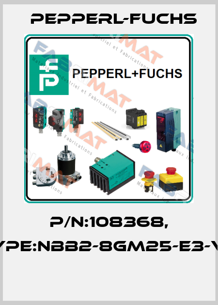 P/N:108368, Type:NBB2-8GM25-E3-V3  Pepperl-Fuchs