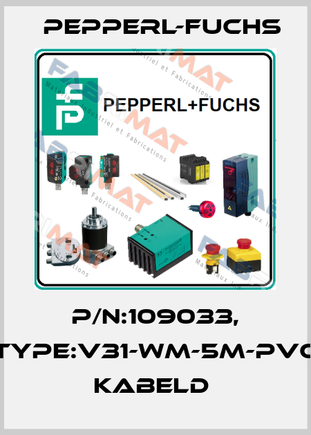 P/N:109033, Type:V31-WM-5M-PVC           Kabeld  Pepperl-Fuchs