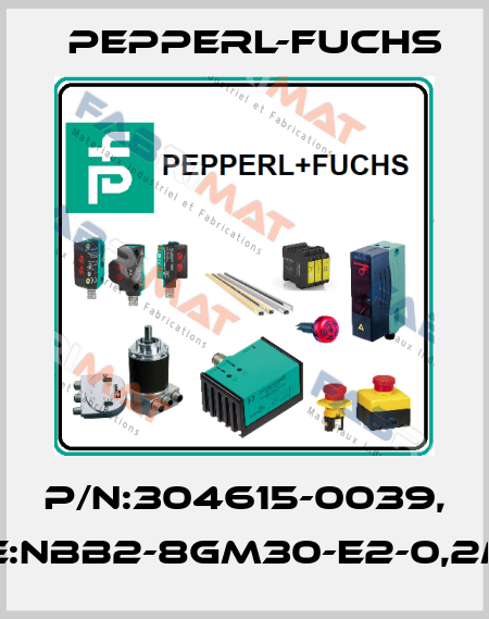 P/N:304615-0039, Type:NBB2-8GM30-E2-0,2M-V3 Pepperl-Fuchs