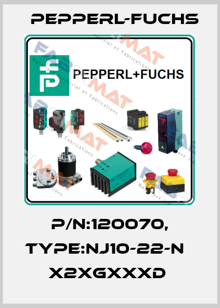 P/N:120070, Type:NJ10-22-N             x2xGxxxD  Pepperl-Fuchs