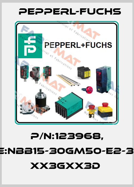 P/N:123968, Type:NBB15-30GM50-E2-3G-3D xx3Gxx3D  Pepperl-Fuchs