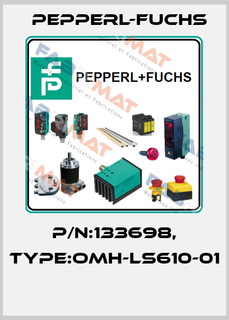 P/N:133698, Type:OMH-LS610-01  Pepperl-Fuchs