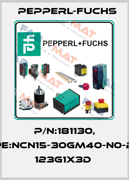 P/N:181130, Type:NCN15-30GM40-N0-20M   123G1x3D  Pepperl-Fuchs