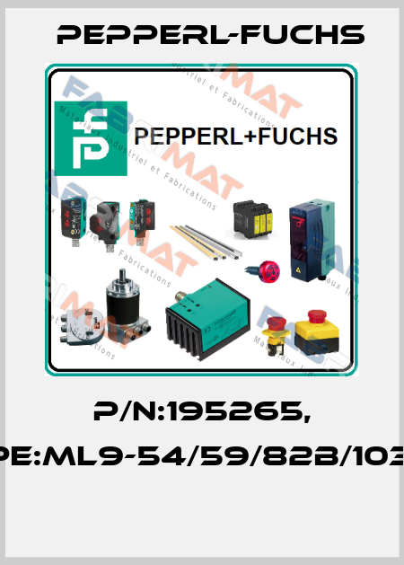P/N:195265, Type:ML9-54/59/82b/103/115  Pepperl-Fuchs