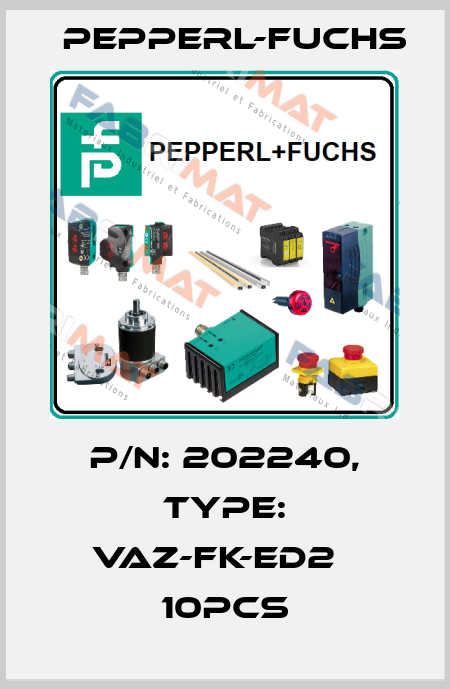 p/n: 202240, Type: VAZ-FK-ED2   10pcs Pepperl-Fuchs