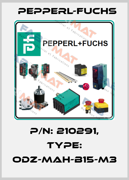 p/n: 210291, Type: ODZ-MAH-B15-M3 Pepperl-Fuchs