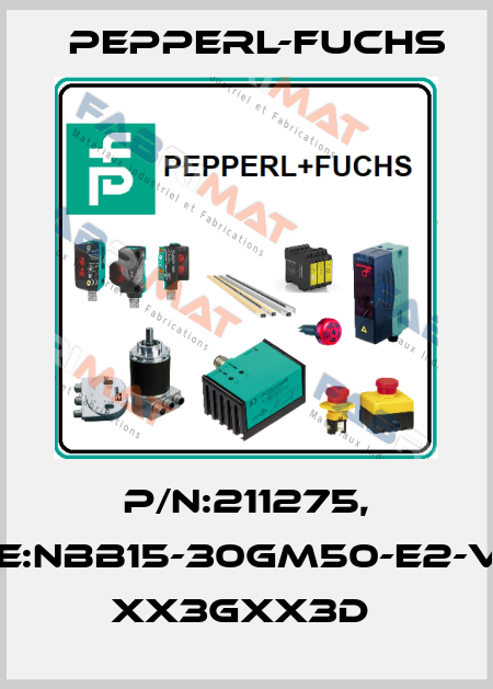 P/N:211275, Type:NBB15-30GM50-E2-V1-3G xx3Gxx3D  Pepperl-Fuchs