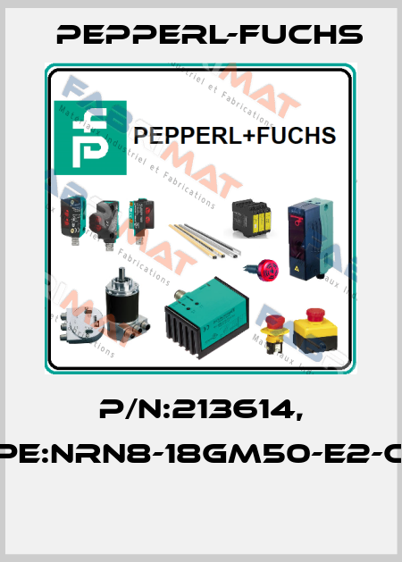 P/N:213614, Type:NRN8-18GM50-E2-C-V1  Pepperl-Fuchs