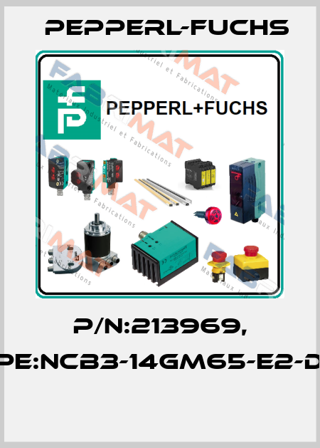 P/N:213969, Type:NCB3-14GM65-E2-D-V1  Pepperl-Fuchs