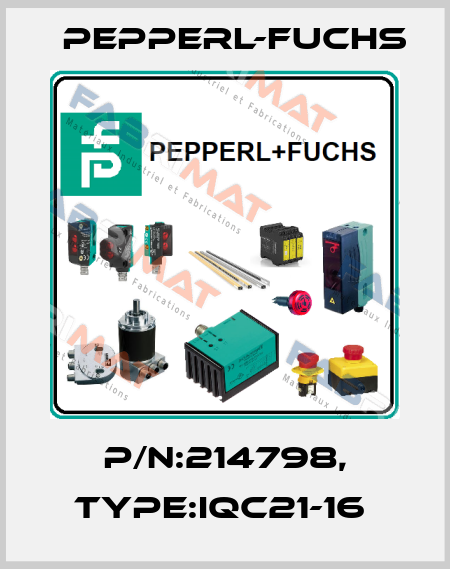 P/N:214798, Type:IQC21-16  Pepperl-Fuchs