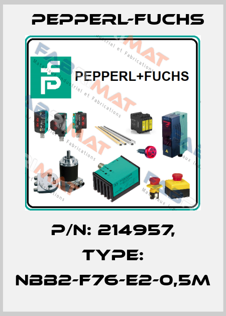 p/n: 214957, Type: NBB2-F76-E2-0,5M Pepperl-Fuchs