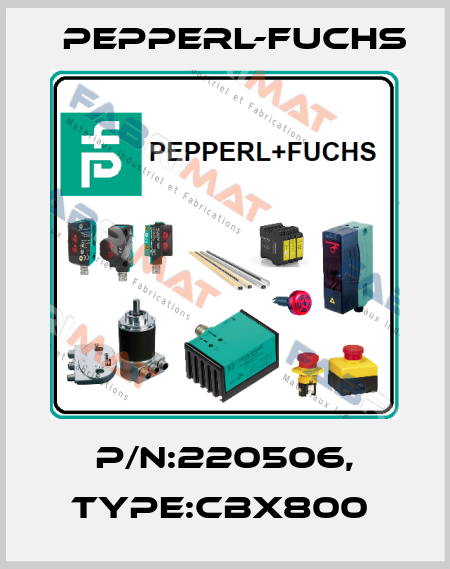 P/N:220506, Type:CBX800  Pepperl-Fuchs