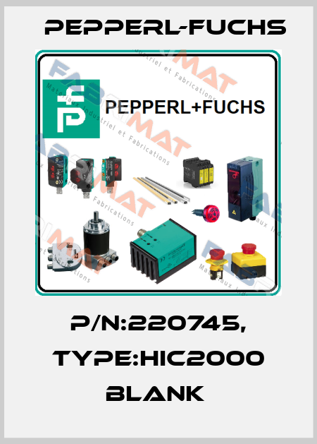 P/N:220745, Type:HIC2000 BLANK  Pepperl-Fuchs