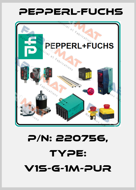p/n: 220756, Type: V1S-G-1M-PUR Pepperl-Fuchs