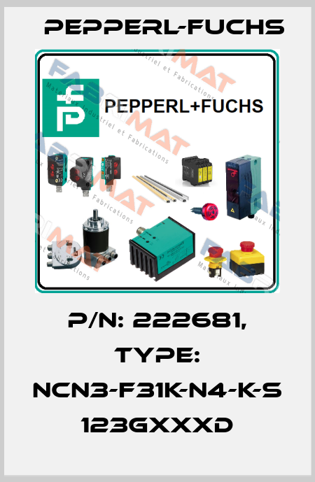 p/n: 222681, Type: NCN3-F31K-N4-K-S      123GxxxD Pepperl-Fuchs