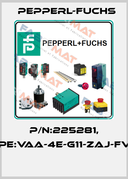 P/N:225281, Type:VAA-4E-G11-ZAJ-FV1-Y  Pepperl-Fuchs
