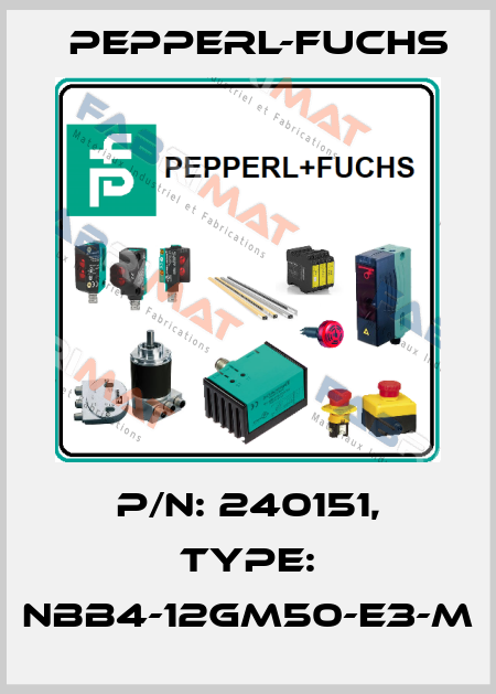 p/n: 240151, Type: NBB4-12GM50-E3-M Pepperl-Fuchs