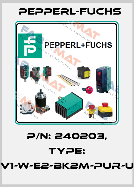 p/n: 240203, Type: V1-W-E2-BK2M-PUR-U Pepperl-Fuchs