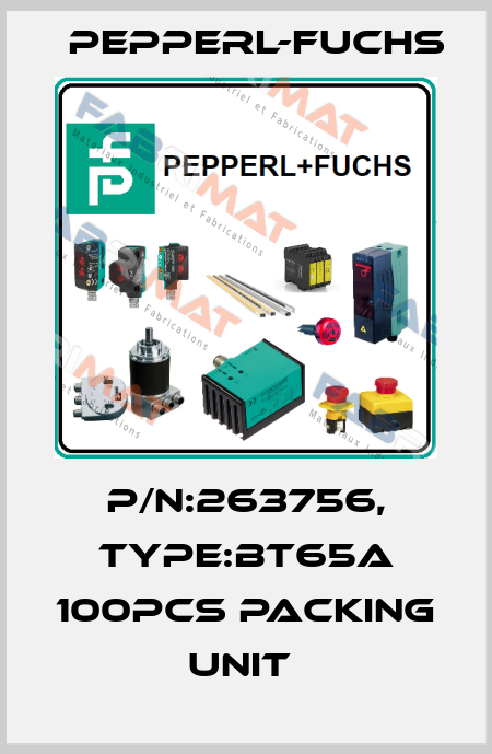 P/N:263756, Type:BT65A 100pcs packing unit  Pepperl-Fuchs