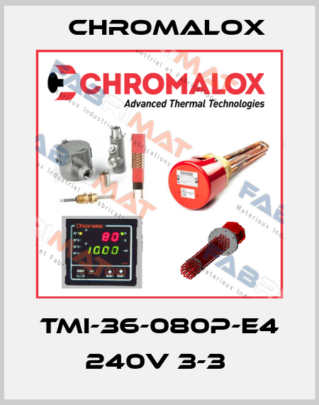 TMI-36-080P-E4 240V 3-3  Chromalox