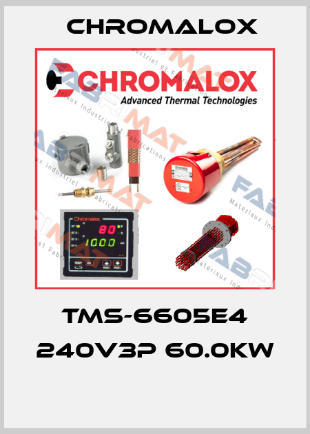 TMS-6605E4 240V3P 60.0KW  Chromalox