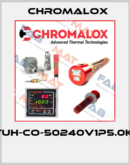 TTUH-CO-50240V1P5.0KW  Chromalox