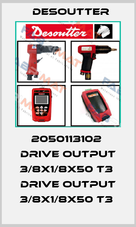 2050113102  DRIVE OUTPUT 3/8X1/8X50 T3  DRIVE OUTPUT 3/8X1/8X50 T3  Desoutter
