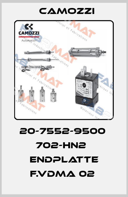 20-7552-9500  702-HN2   ENDPLATTE F.VDMA 02  Camozzi