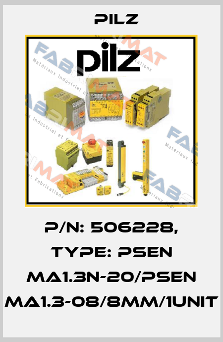 p/n: 506228, Type: PSEN ma1.3n-20/PSEN ma1.3-08/8mm/1unit Pilz