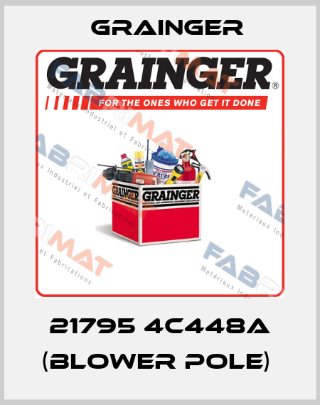 21795 4C448A (BLOWER POLE)  Grainger