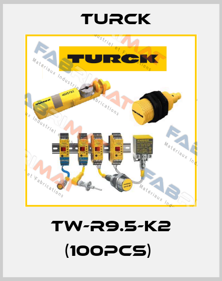 TW-R9.5-K2 (100pcs)  Turck