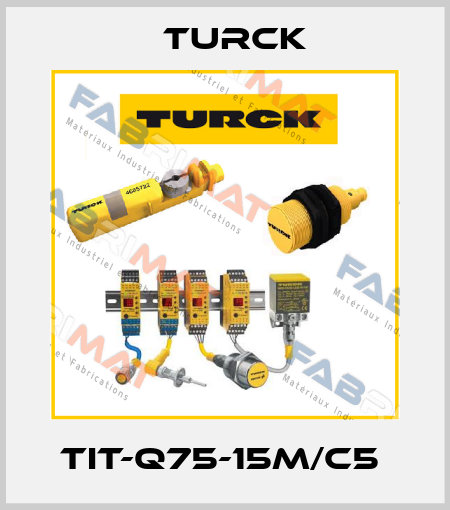 TIT-Q75-15M/C5  Turck