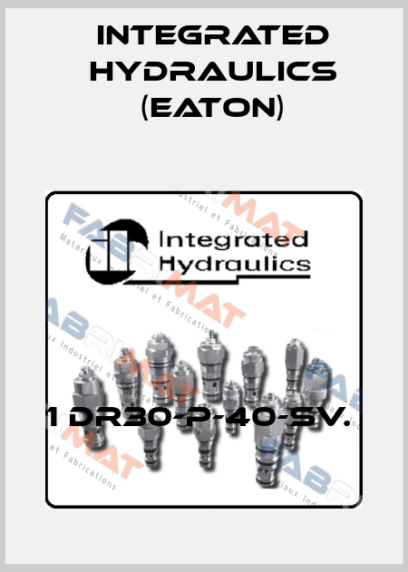 1 DR30-P-40-SV.  Integrated Hydraulics (EATON)