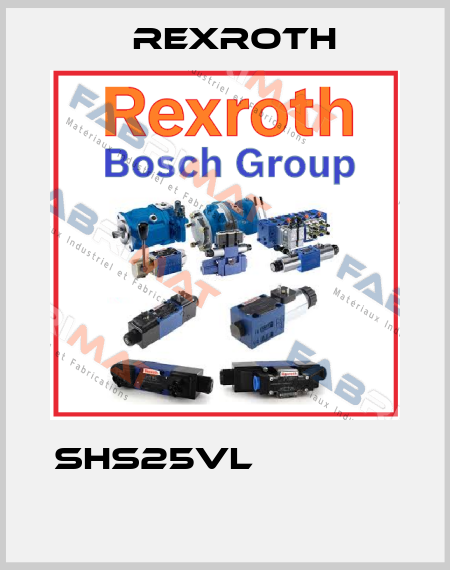 SHS25VL                 Rexroth