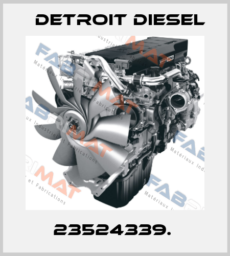 23524339.  Detroit Diesel