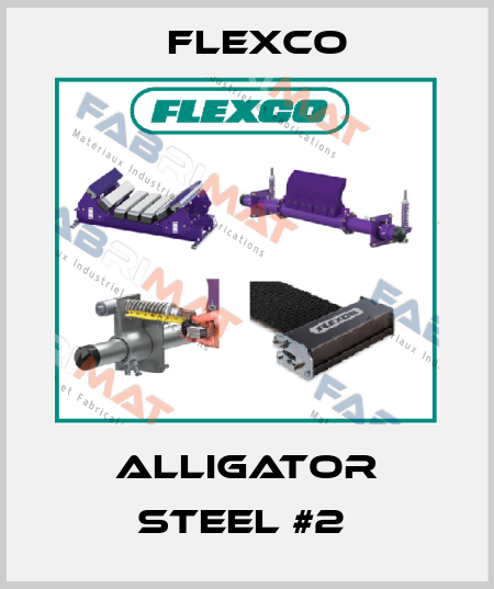 ALLIGATOR STEEL #2  Flexco