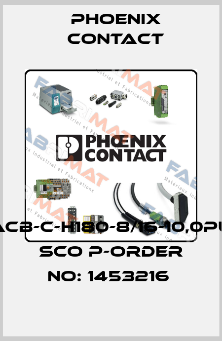 SACB-C-H180-8/16-10,0PUR SCO P-ORDER NO: 1453216  Phoenix Contact